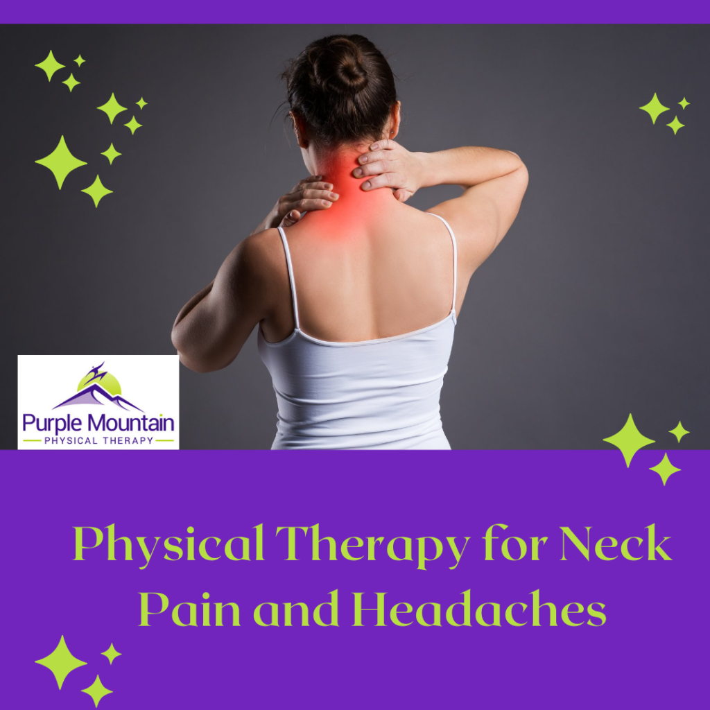 Physical Therapy for Neck Pain and Headaches - Purple Mountain PT