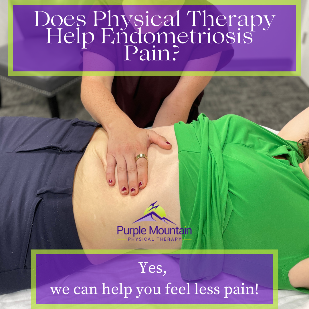 image of manual therapy by a physical therapist working on a woman's abdome, treating Endometriosis, with blog title, Does Physical Therapy Help Endometriosis Pain? written and answer Yes, we can help you feel less pain!