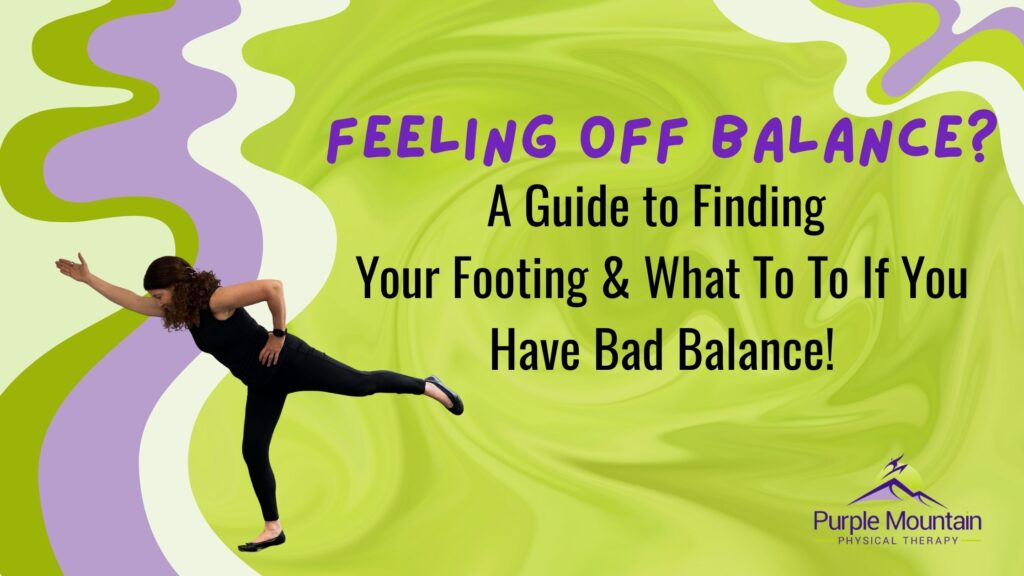 Image of person balancing on one leg, leaning forward, reaching one arm overhead and caption saying what to do if you have bad balance